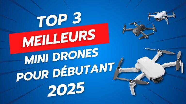 TOP 3 – MEILLEURS MINI DRONES POUR DÉBUTANT 2025