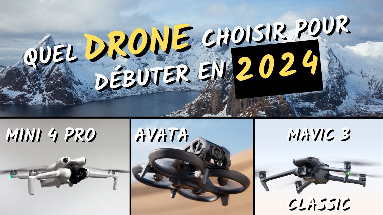 Le meilleur drone à choisir si tu débute en 2024