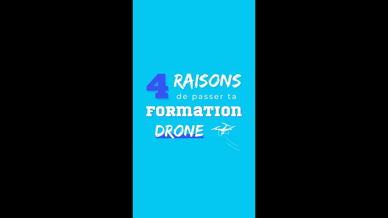 4 RAISONS DE PASSER TA FORMATION DRONE