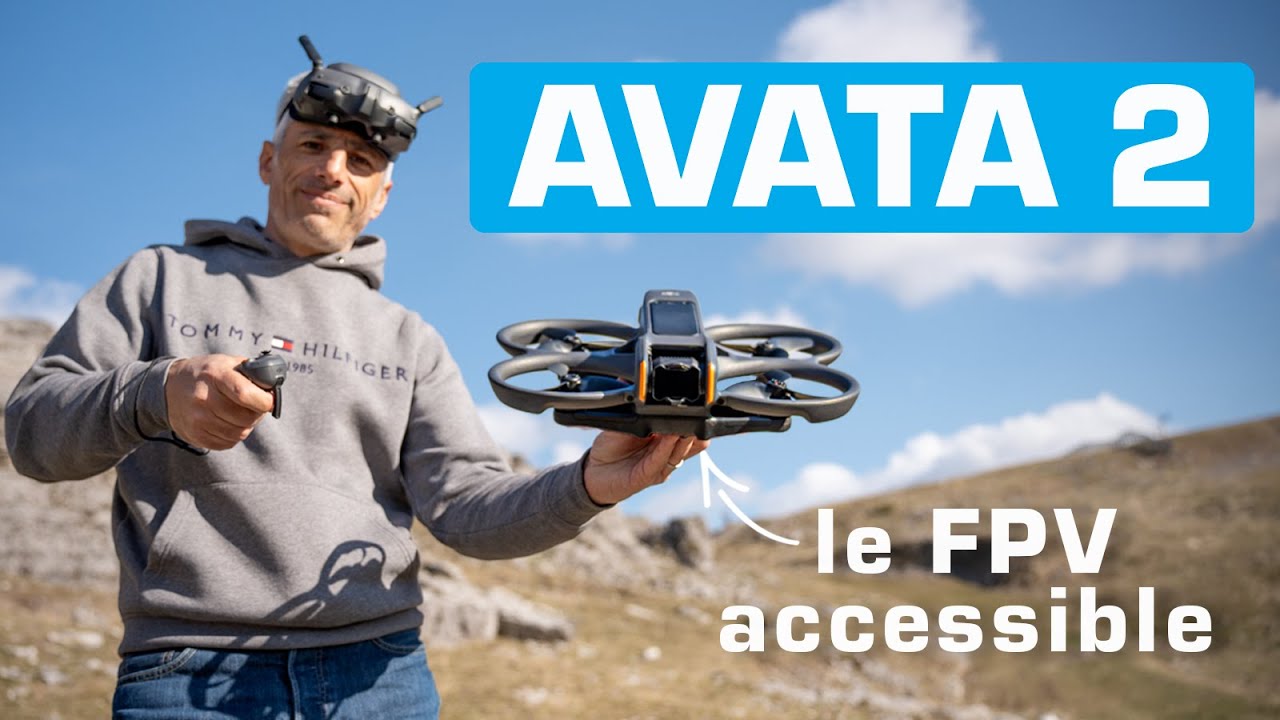 DJI AVATA 2 : TEST et PRÉSENTATION