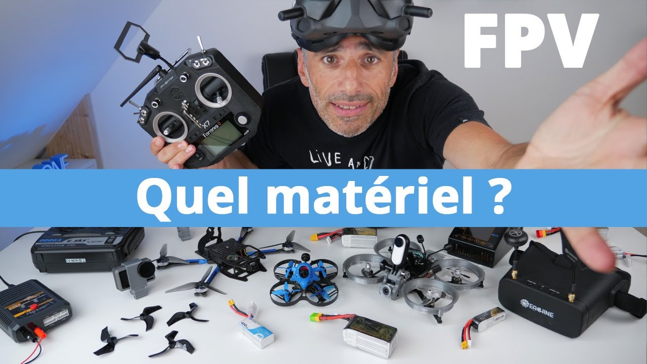 DÉBUTER EN FPV : Comment choisir son matériel FPV