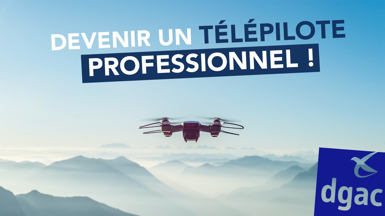 COMMENT devenir un TÉLÉPILOTE de drone PROFESSIONNEL