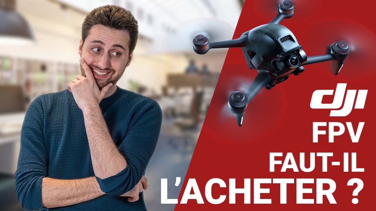 Faut-il ACHETER le DJI FPV ? Tour d’horizon du nouveau drone