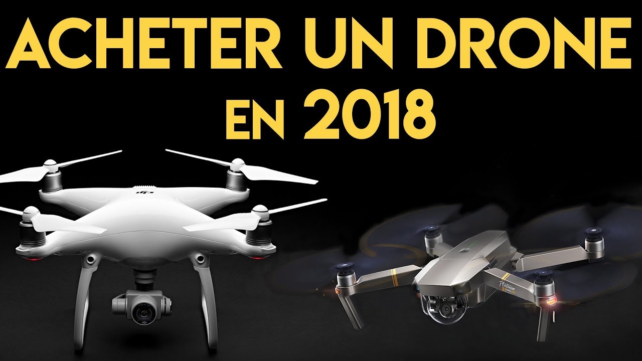 Quel Drone acheter en 2018 ?