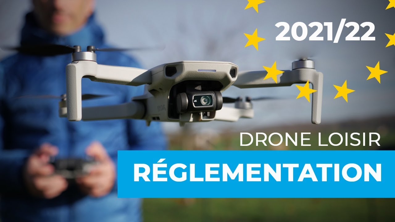 RÉGLEMENTATION DRONE LOISIR en 2021/2022 : Tout ce qu’il faut savoir pour faire voler son drone