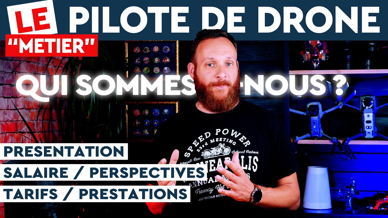 Métier PILOTE DE DRONE : salaire, tarifs prestations, présentation et perspectives