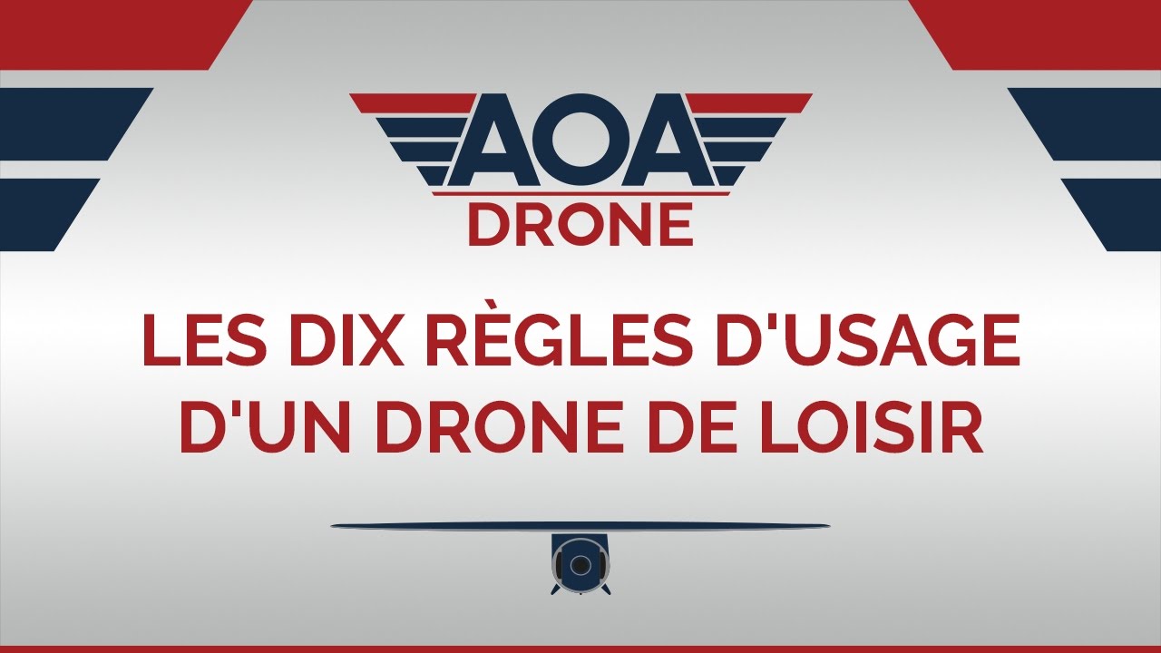 Les 10 règles d’usage d’un drone de loisir