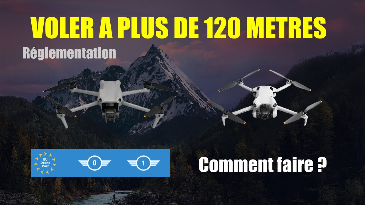 A-t-on le Droit de Voler à plus de 120 Mètres en Drone ?
