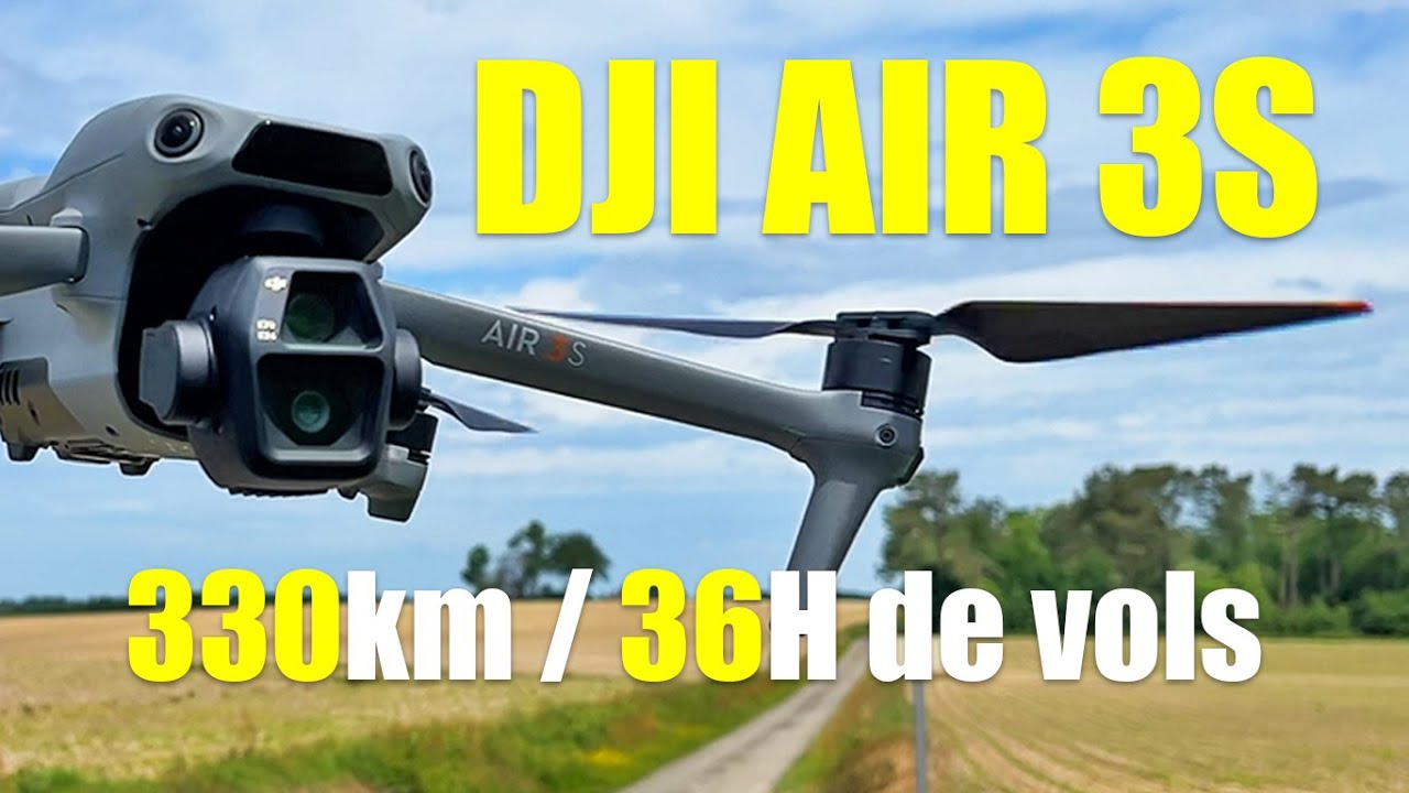 Drone DJI Air 3S plusieurs mois de tests